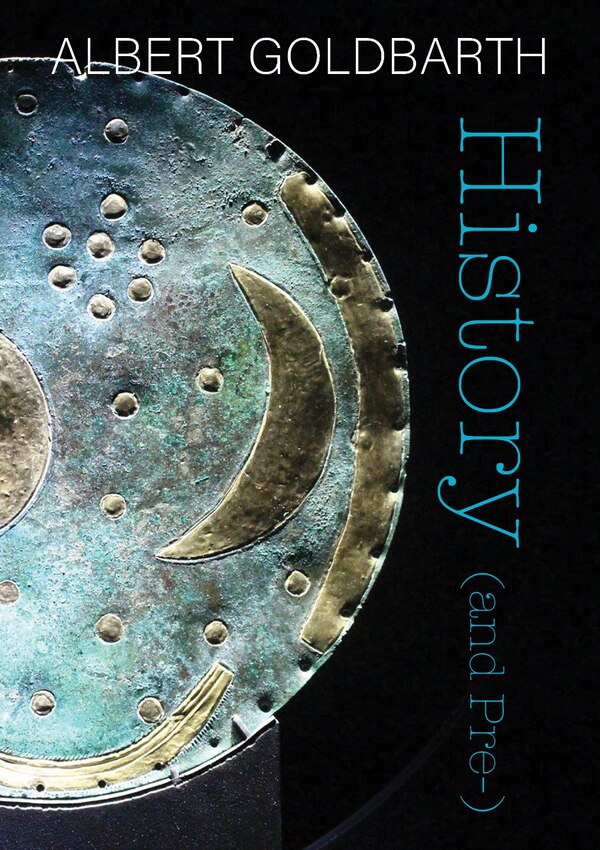 History (and Pre-) by Albert Goldbarth, Paperback | Indigo Chapters