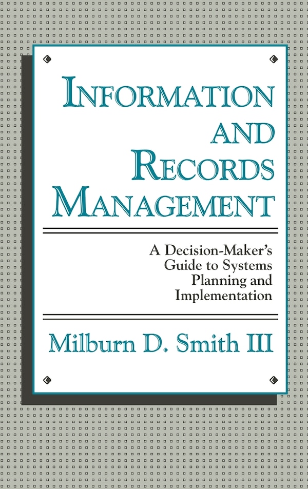 Information and Records Management by Milburn D. Smith, Hardcover | Indigo Chapters