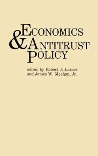 Economics And Antitrust Policy by James Meehan, Hardcover | Indigo Chapters