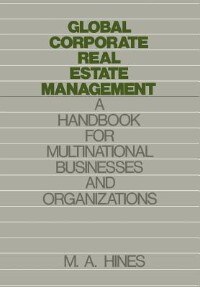 Global Corporate Real Estate Management by M. A. Hines, Hardcover | Indigo Chapters