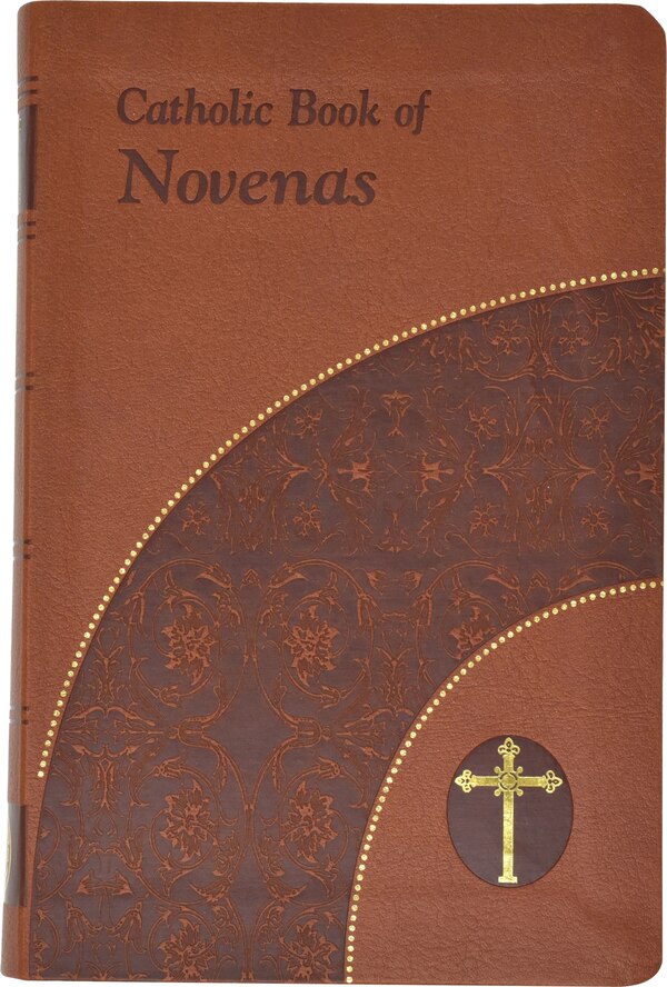 Catholic Book of Novenas by Lawrence G Lovasik, Leather/Fine Binding | Indigo Chapters