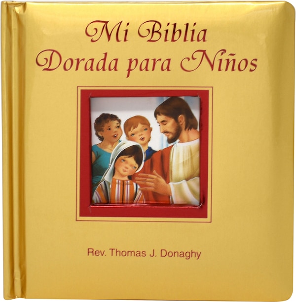 Mi Biblia Dorada Para Ninos by Thomas J Donaghy, Board Book | Indigo Chapters