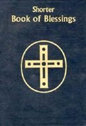 Shorter Book Of Blessings by International Commission on English in the Liturgy, Leather/Fine Binding | Indigo Chapters