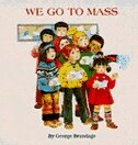 We Go to Mass by George Brundage, Hardcover | Indigo Chapters