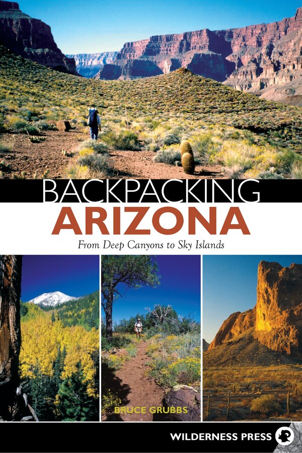 Backpacking Arizona by Bruce Grubbs, Paperback | Indigo Chapters