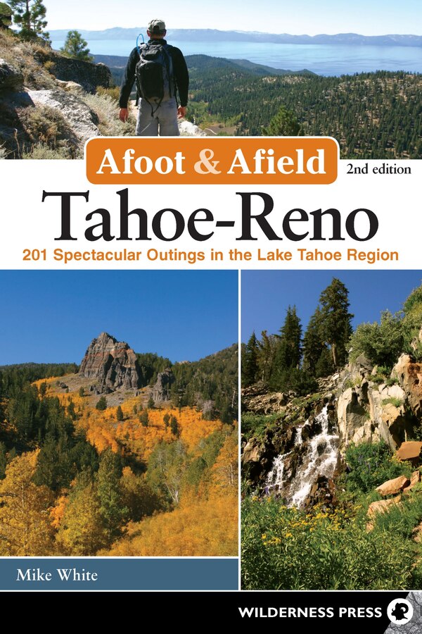 Afoot & Afield: Tahoe-Reno by Mike White, Paperback | Indigo Chapters