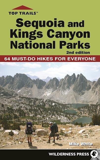 Top Trails: Sequoia And Kings Canyon National Parks by Mike White, Paperback | Indigo Chapters