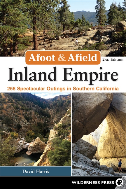 Afoot & Afield: Inland Empire by David Harris, Paper over Board | Indigo Chapters