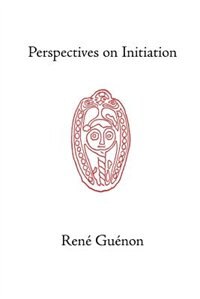 Perspectives on Initiation by RENE GUENON, Paperback | Indigo Chapters