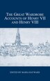 The Great Wardrobe Accounts of Henry VII and Henry VIII by Maria Hayward, Hardcover | Indigo Chapters