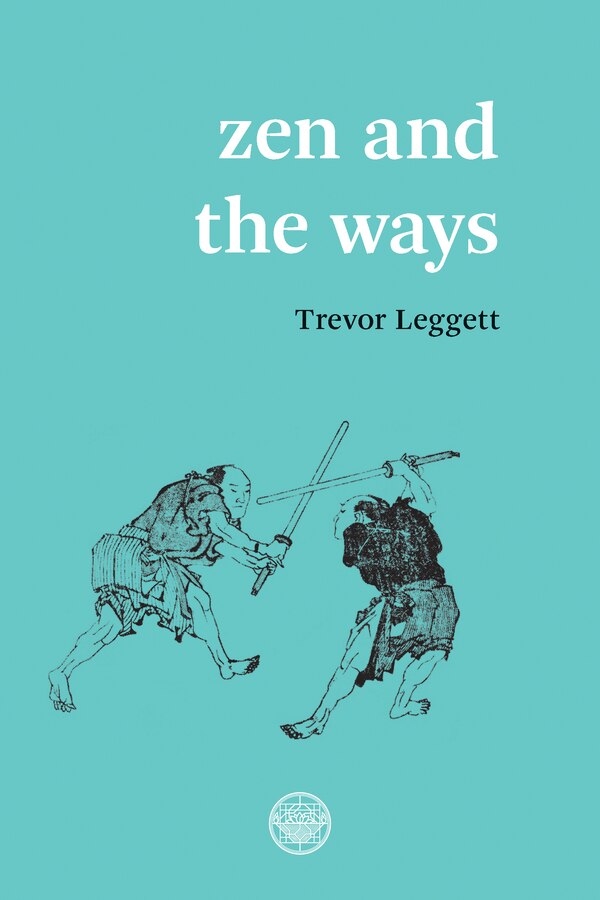 Zen And The Ways by Trevor Leggett, Paperback | Indigo Chapters