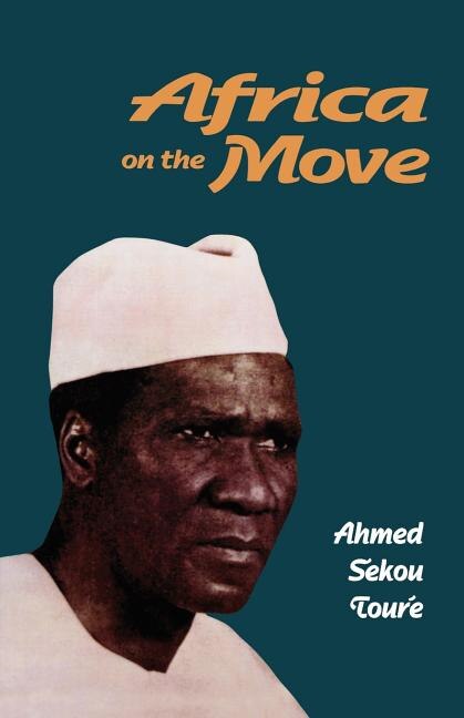 Africa on the Move by Ahmed Sekou Toure, Paperback | Indigo Chapters