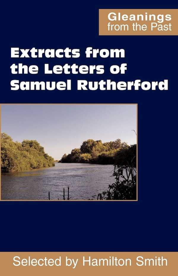 Extracts from the Letters of Samuel Rutherford, Paperback | Indigo Chapters