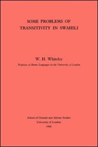 Some Problems of Transitivity in Swahili by W. H. Whiteley, Paperback | Indigo Chapters