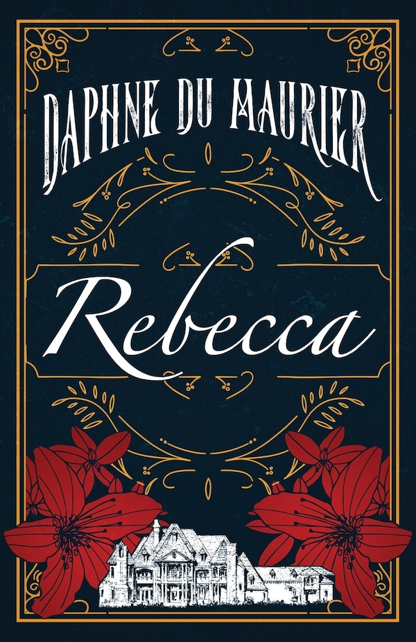 Rebecca by Daphne Du Maurier, Paperback | Indigo Chapters
