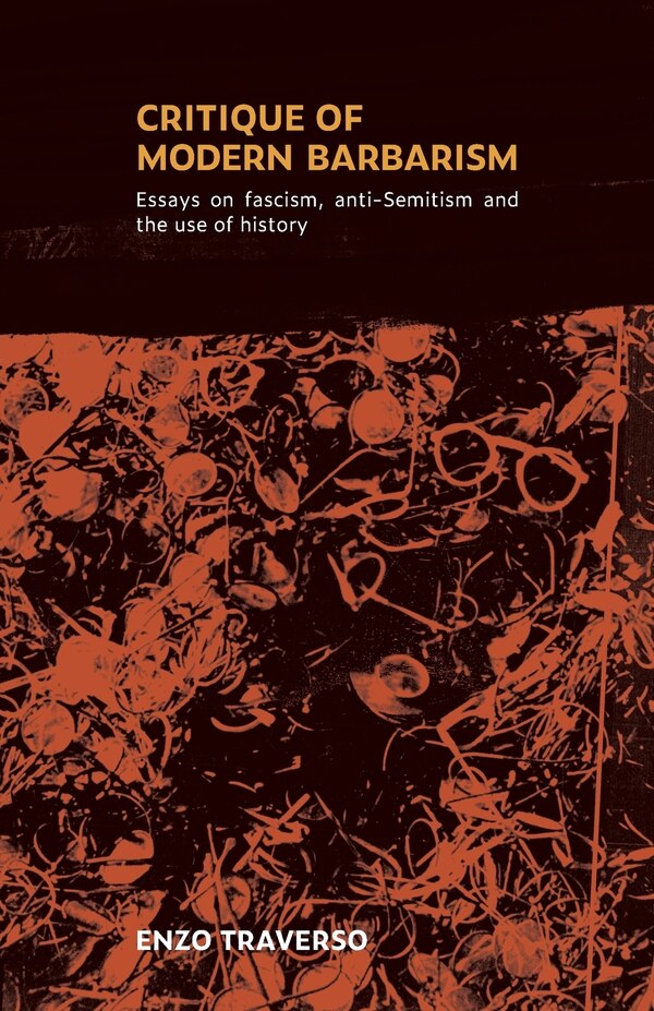 Critique of Modern Barbarism by Enzo Traverso, Paperback | Indigo Chapters