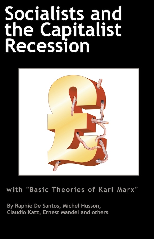 Socialists and the Capitalist Recession & 'The Basic Ideas of Karl Marx' by Ernest Mandel, Paperback | Indigo Chapters