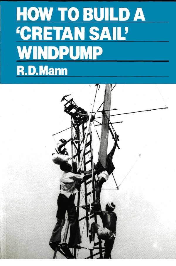 How To Build A Cretan Sail Windpump by Bob Mann, Paperback | Indigo Chapters