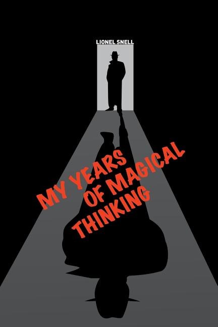 My Years of Magical Thinking by Lionel Snell, Paperback | Indigo Chapters