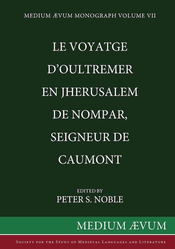 Le Voyatge D'Oultremer en Jherusalem de Nompar Seigneur de Caumont by Peter S Noble, Paperback | Indigo Chapters