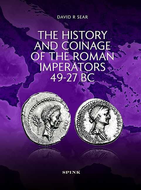 The History and Coinage of the Roman Imperators 49-27 BC by David R Sear, Hardcover | Indigo Chapters
