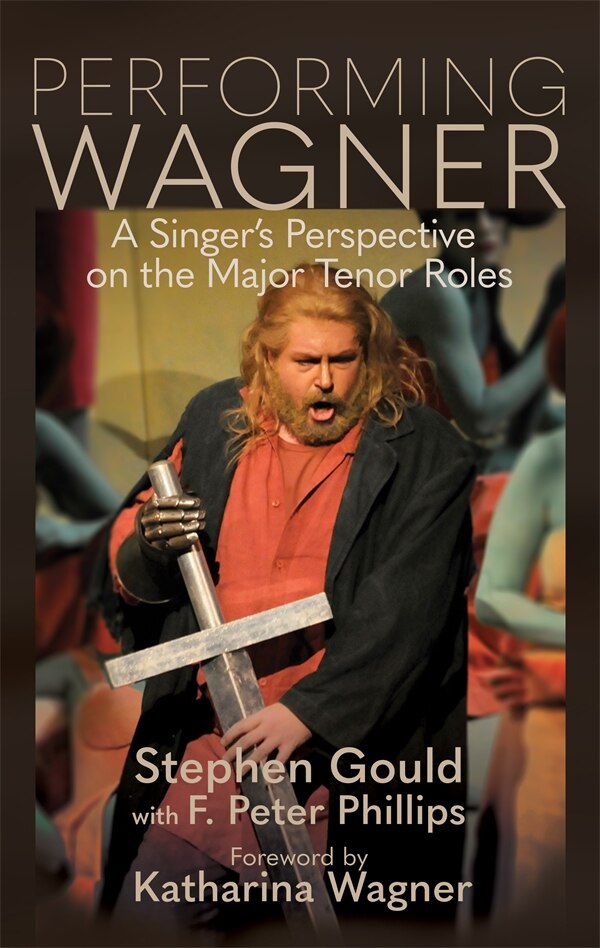 Performing Wagner by Stephen Gould, Hardcover | Indigo Chapters