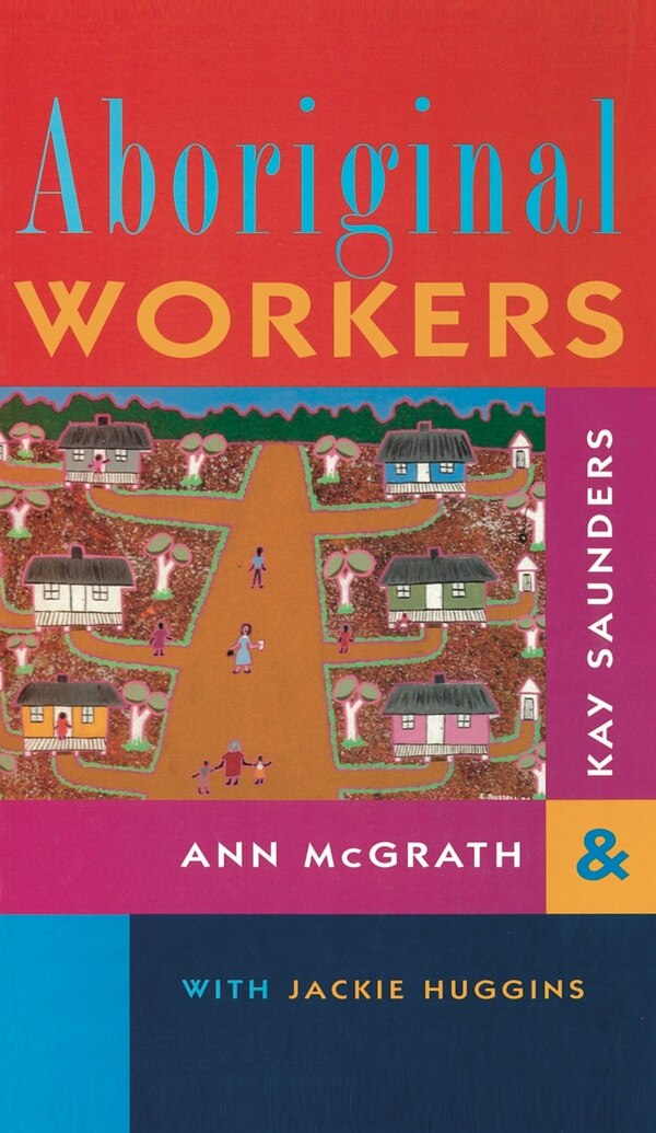 Labour History: A Journal of Labour and Social History by Ann McGrath, Paperback | Indigo Chapters