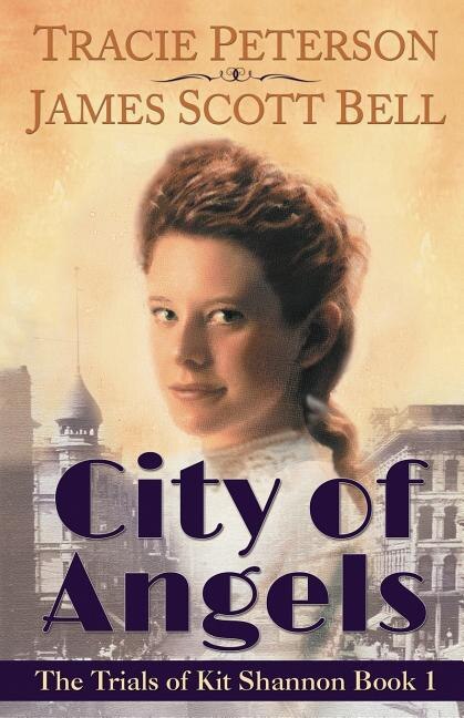 City of Angels (The Trials of Kit Shannon #1) by Tracie Peterson, Paperback | Indigo Chapters