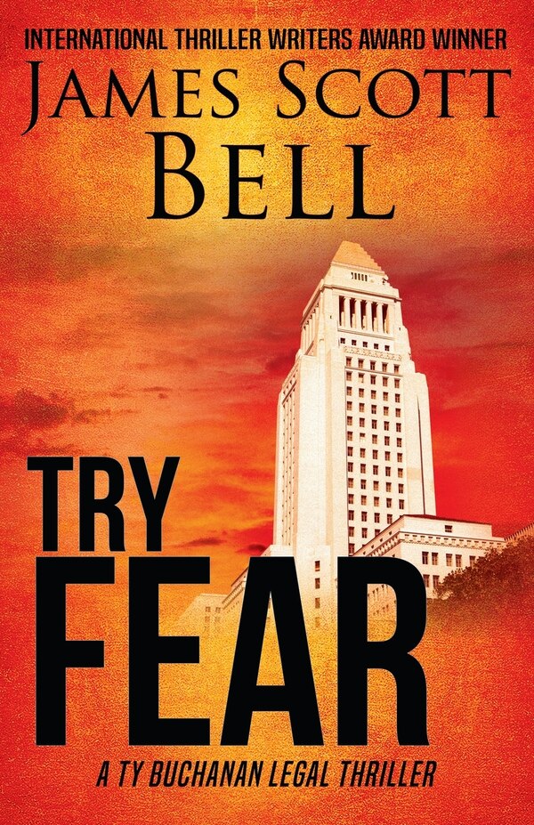 Try Fear (Ty Buchanan Legal Thriller #3) by James Scott Bell, Paperback | Indigo Chapters