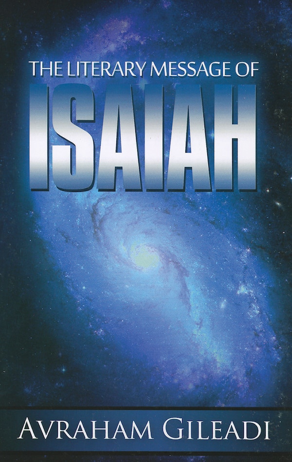 Literary Message of Isaiah by Avraham Gileadi, Paperback | Indigo Chapters