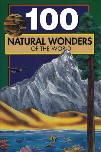 100 Natural Wonders of the World by Bill Yenne, Paperback | Indigo Chapters