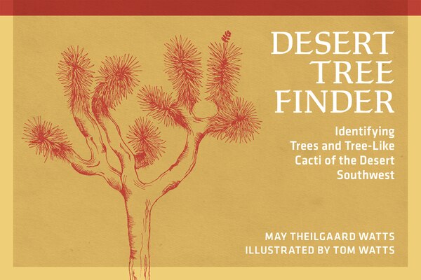 Desert Tree Finder by May Theilgaard Watts, Paperback | Indigo Chapters