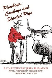 Plowboys Cowboys and Slanted Pigs by Jerry Flemmons, Paperback | Indigo Chapters