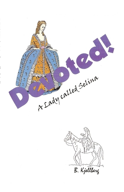Devoted A Lady called Selina by William Chellberg, Paperback | Indigo Chapters