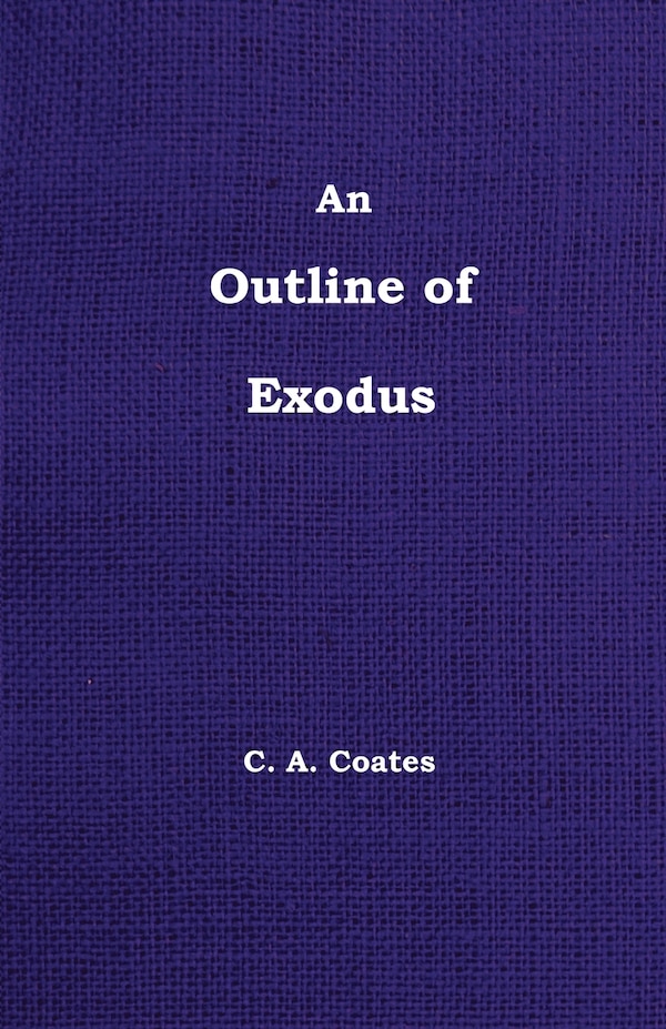 An Outline of Exodus by Charles A Coates, Paperback | Indigo Chapters