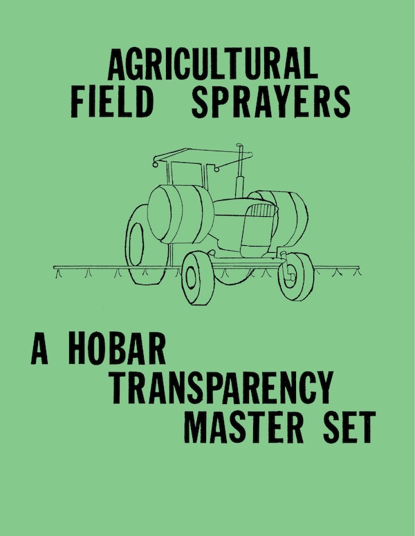 Agricultural Field Sprayers - A Hobar Transparency Master Set by Hobar Publications, Loose Leaf | Indigo Chapters