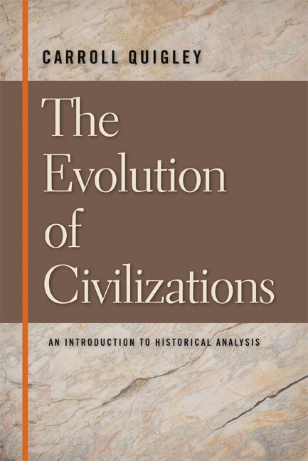 The EVOLUTION OF CIVILIZATIONS by Carroll Quigley, Paperback | Indigo Chapters