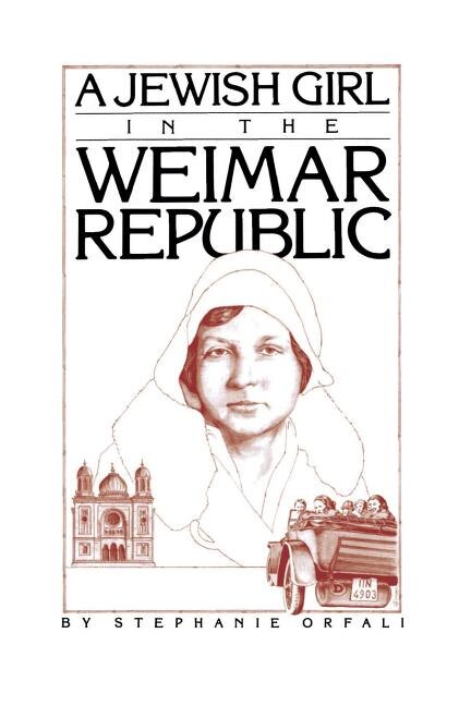 A Jewish Girl in the Weimar Republic by Sebastian Orfali, Paperback | Indigo Chapters