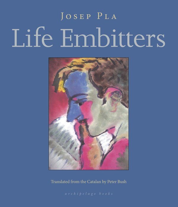 Life Embitters by Josep Pla, Paperback | Indigo Chapters