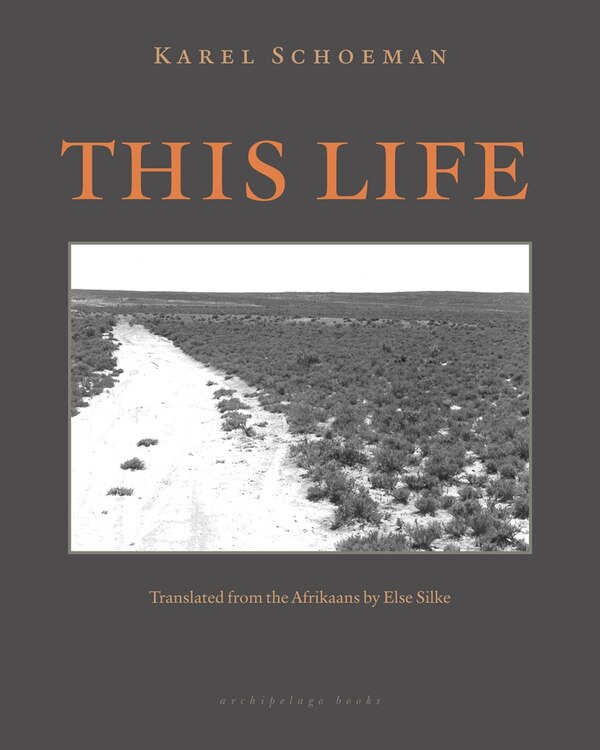 This Life by Karel Schoeman, Paperback | Indigo Chapters