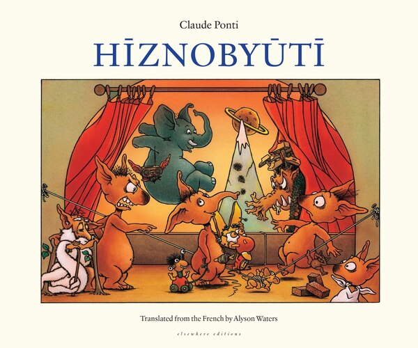 Hiznobyuti by Claude Ponti, Hardcover | Indigo Chapters