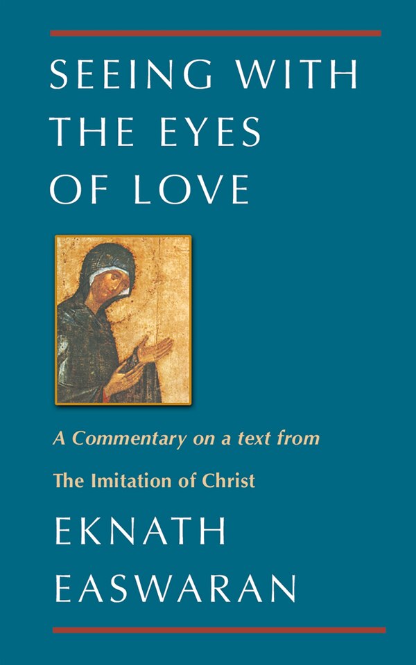 Seeing with the Eyes of Love by Eknath Easwaran, Paperback | Indigo Chapters