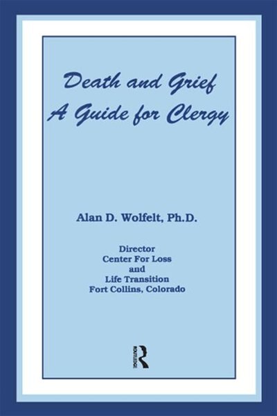 Death And Grief by Alan D. Wolfelt, Hardcover | Indigo Chapters