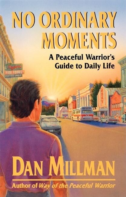 No Ordinary Moments by Dan Millman, Paperback | Indigo Chapters