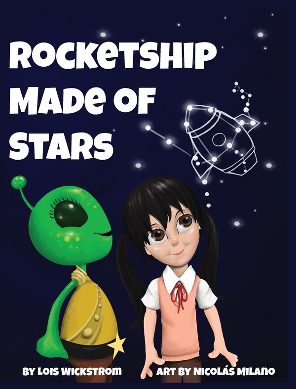 Rocketship Made of Stars by Lois Wickstrom, Hardcover | Indigo Chapters