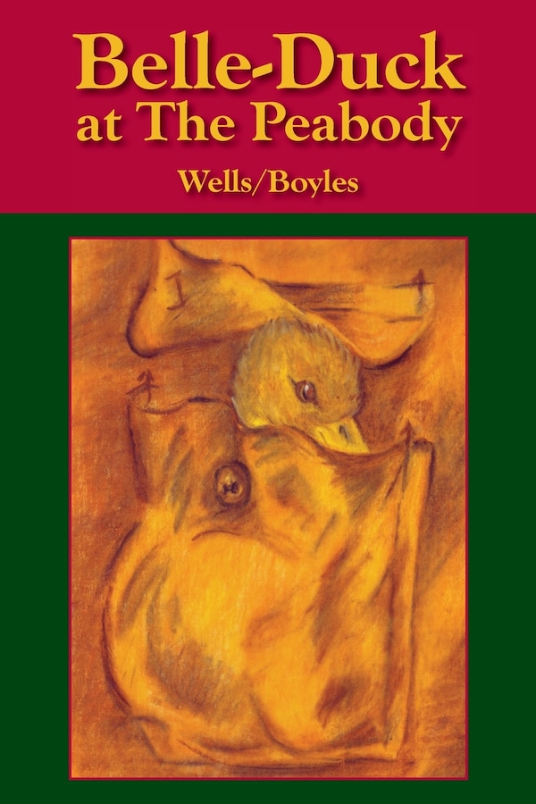 Belle-Duck at The Peabody by Dean Faulkner Wells, Paperback | Indigo Chapters