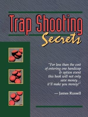 Trap Shooting Secrets by James Russell, Paperback | Indigo Chapters
