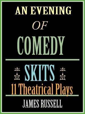 An Evening Of Comedy Skits by James Russell, Paperback | Indigo Chapters