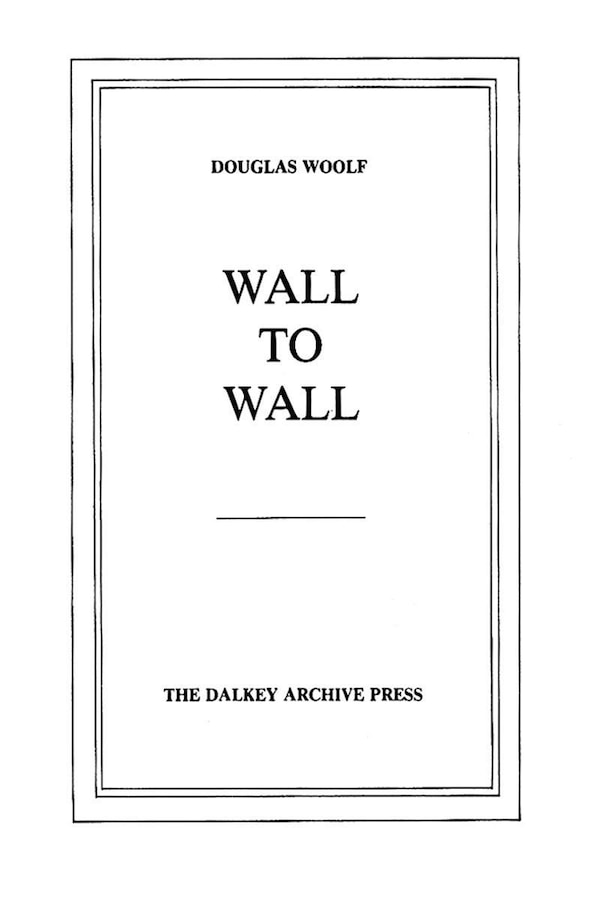 Wall To Wall by Douglas Woolf, Paperback | Indigo Chapters