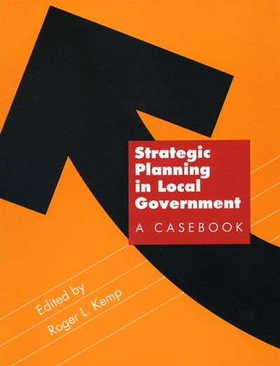 Strategic Planning in Local Government by Roger Kemp, Paperback | Indigo Chapters